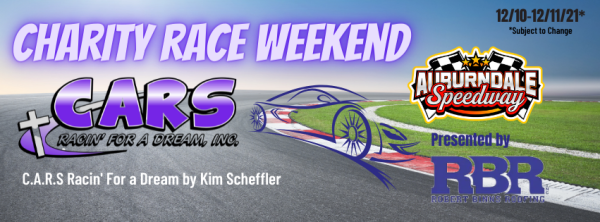 This Saturday at Auburndale Speedway C.A.R.S. RACINโ FOR A DREAM CHARITY EVENT SCHEDULE This Saturday at Auburndale Speedway C.A.R.S. RACINโ FOR A DREAM CHARITY EVENT SCHEDULE